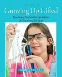 Begabt aufwachsen - Das Potenzial von Kindern in der Schule und zu Hause entwickeln - Growing Up Gifted - Developing the Potential of Children at School and at Home