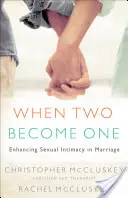 Wenn zwei eins werden: Verbesserung der sexuellen Intimität in der Ehe - When Two Become One: Enhancing Sexual Intimacy in Marriage