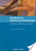 Handbuch für Rhythmische Einreibungen: Nach Wegman / Hauschka - Handbook for Rhythmical Einreibungen: According to Wegman / Hauschka