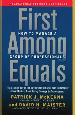 Erster unter Gleichen: Wie man eine Gruppe von Fachleuten managt - First Among Equals: How to Manage a Group of Professionals