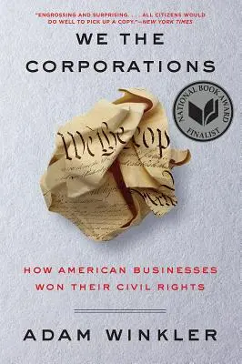 Wir, die Unternehmen: Wie amerikanische Unternehmen ihre Bürgerrechte errangen - We the Corporations: How American Businesses Won Their Civil Rights