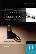 Handbuch der Feuerwaffen und Ballistik - Untersuchung und Interpretation forensischer Beweise - Handbook of Firearms and Ballistics - Examining and Interpreting Forensic Evidence