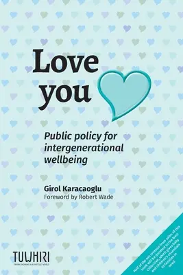 Ich liebe dich: Öffentliche Politik für generationenübergreifendes Wohlergehen - Love you: Public policy for intergenerational wellbeing