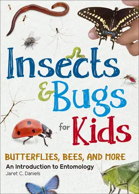 Insekten und Käfer für Kinder: Eine Einführung in die Entomologie - Insects & Bugs for Kids: An Introduction to Entomology