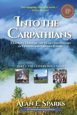 In die Karpaten: Eine Reise durch das Herz und die Geschichte Mittel- und Osteuropas (Teil 1: Das Ostgebirge) [Schwarz-Weiß - Into the Carpathians: A Journey Through the Heart and History of Central and Eastern Europe (Part 1: The Eastern Mountains) [Black and White