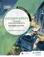 Nationale 4 & 5 Geographie: Human Environments, Zweite Ausgabe - National 4 & 5 Geography: Human Environments, Second Edition