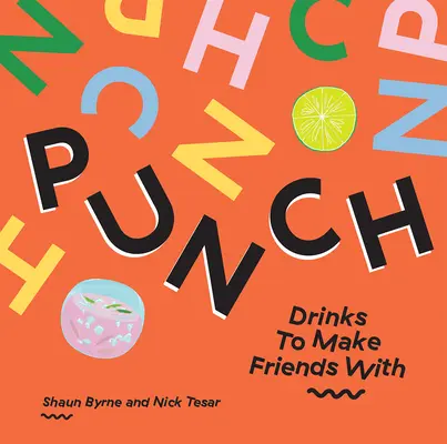 Punsch: Drinks, mit denen man Freunde gewinnt - Punch: Drinks to Make Friends with