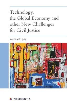 Technologie, die globale Wirtschaft und andere neue Herausforderungen für die Ziviljustiz - Technology, the Global Economy and Other New Challenges for Civil Justice