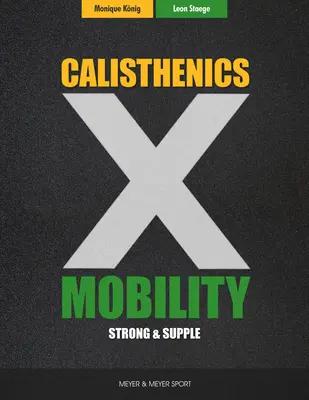 Calisthenics & Beweglichkeit: Geschmeidig & Stark - Calisthenics & Mobility: Supple & Strong