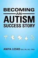 Eine Erfolgsgeschichte in Sachen Autismus: Anita Lesko - Becoming an Autism Success Story: Anita Lesko