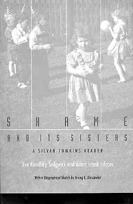 Scham und ihre Schwestern: Ein Silvan Tomkins Leser - Shame and Its Sisters: A Silvan Tomkins Reader