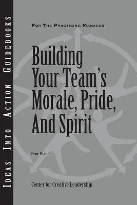 Aufbau von Moral, Stolz und Geist Ihres Teams - Building Your Team's Morale, Pride, and Spirit