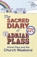 Das heilige Tagebuch des Adrian Plass: Adrian Plass und das Kirchenwochenende - Sacred Diary of Adrian Plass: Adrian Plass and the Church Weekend