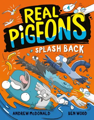 Echte Tauben spritzen zurück (Buch 4) - Real Pigeons Splash Back (Book 4)