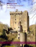 Blarney Castle: Geschichte, Entwicklung und Zweck des Schlosses - Blarney Castle: Its History, Development and Purpose