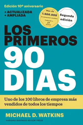 Los Primeros 90 Das (Die ersten 90 Tage, aktualisierte und erweiterte Ausgabe, spanische Ausgabe) - Los Primeros 90 Das (the First 90 Days, Updated and Expanded Edition Spanish Edition)