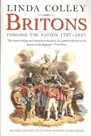 Die Briten: Die Entstehung der Nation 1707-1837 - Britons: Forging the Nation 1707-1837