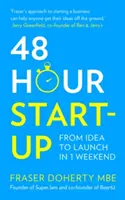 48-Stunden-Startup: Von der Idee zum Start in 1 Wochenende - 48 Hour Start Up: From Idea to Launch in 1 Weekend