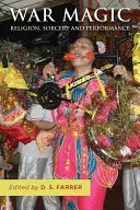 Kriegsmagie: Religion, Zauberei und Aufführung - War Magic: Religion, Sorcery, and Performance