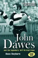 Der Mann, der die Welt des Rugbys veränderte (Aktualisierte Ausgabe) - John Dawes und die legendären British Lions von 1971 - Man Who Changed the World of Rugby, The (Updated Edition) - John Dawes and the Legendary 1971 British Lions