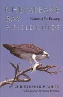 Die Natur des Mündungsgebiets der Chesapeake Bay: Ein Feldführer - Chesapeake Bay Nature of the Estuary: A Field Guide