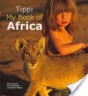 Tippi: Mein Buch von Afrika - Tippi: My Book of Africa