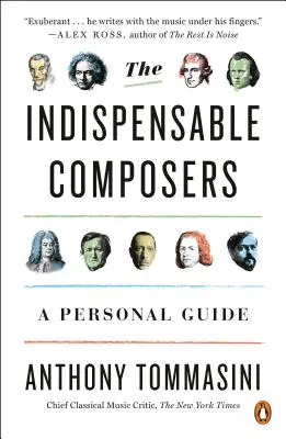 Die unverzichtbaren Komponisten: Ein persönlicher Leitfaden - The Indispensable Composers: A Personal Guide