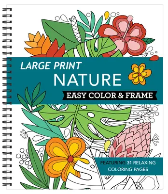 Large Print Easy Color & Frame - Natur (Malbuch für Erwachsene) - Large Print Easy Color & Frame - Nature (Adult Coloring Book)