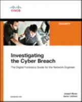 Untersuchung eines Cyberangriffs: Der Leitfaden zur digitalen Forensik für Netzwerktechniker - Investigating the Cyber Breach: The Digital Forensics Guide for the Network Engineer