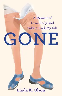 Gone: Memoiren über Liebe, Körper und die Rückeroberung meines Lebens - Gone: A Memoir of Love, Body, and Taking Back My Life