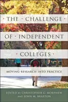 Die Herausforderung der unabhängigen Hochschulen: Forschung in die Praxis umsetzen - The Challenge of Independent Colleges: Moving Research Into Practice