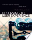 Beobachtung der Benutzererfahrung: Ein Leitfaden für Praktiker der Benutzerforschung - Observing the User Experience: A Practitioner's Guide to User Research