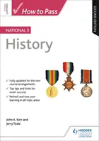 Wie man die National 5 History-Prüfung besteht: Zweite Ausgabe - How to Pass National 5 History: Second Edition