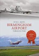 Der Flughafen von Birmingham im Wandel der Zeit - Birmingham Airport Through Time