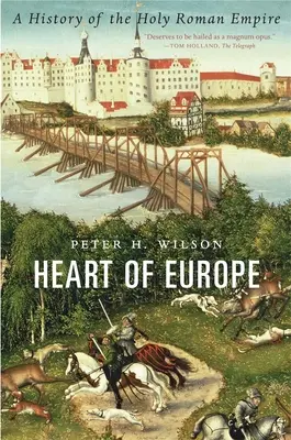 Das Herz von Europa: Eine Geschichte des Heiligen Römischen Reiches - Heart of Europe: A History of the Holy Roman Empire