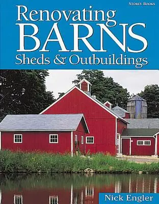 Renovierung von Scheunen, Schuppen und Nebengebäuden - Renovating Barns, Sheds & Outbuildings