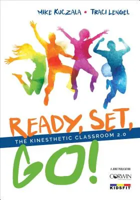 Auf die Plätze, fertig, los! Das kinästhetische Klassenzimmer 2.0 - Ready, Set, Go!: The Kinesthetic Classroom 2.0
