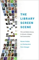 Die Bibliothek Bildschirm-Szene: Film- und Medienkompetenz in Schulen, Hochschulen und Gemeinden - The Library Screen Scene: Film and Media Literacy in Schools, Colleges, and Communities