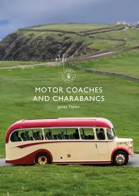 Reisebusse und Charabancs - Motor Coaches and Charabancs