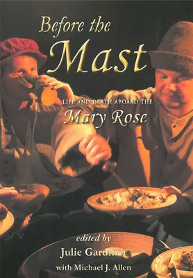 Vor dem Mast 2 Bände: Leben und Tod an Bord der Mary Rose - Before the Mast 2 Volume Set: Life and Death Aboard the Mary Rose