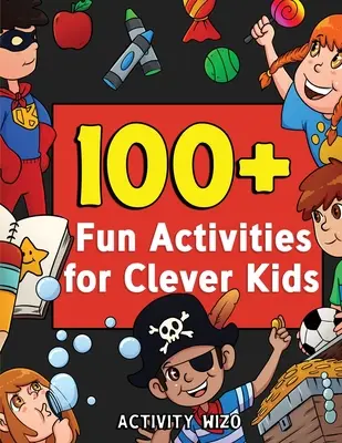 100+ lustige Aktivitäten für clevere Kinder: Ausmalen, Labyrinthe, Puzzles, Basteln, Punkt zu Punkt und mehr für Kinder von 4-8 Jahren - 100+ Fun Activities for Clever Kids: Coloring, Mazes, Puzzles, Crafts, Dot to Dot, and More for Ages 4-8