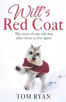 Will's Red Coat - Die Geschichte eines alten Hundes, der sich entschied, wieder zu leben - Will's Red Coat - The story of one old dog who chose to live again