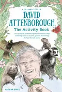 Eine Feier zu Ehren von David Attenborough: Das Aktivitätsbuch - A Celebration of David Attenborough: The Activity Book