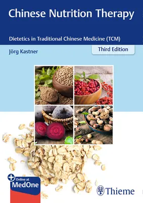 Chinesische Ernährungstherapie: Diätetik in der traditionellen chinesischen Medizin (Tcm) - Chinese Nutrition Therapy: Dietetics in Traditional Chinese Medicine (Tcm)