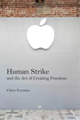 Human Strike und die Kunst, Freiheit zu schaffen - Human Strike and the Art of Creating Freedom