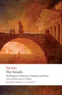 Die Annalen: Die Regierungszeiten von Tiberius, Claudius und Nero - The Annals: The Reigns of Tiberius, Claudius, and Nero