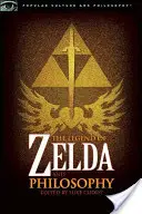 Die Legende von Zelda und die Philosophie: Ich verbinde, also bin ich - The Legend of Zelda and Philosophy: I Link Therefore I Am