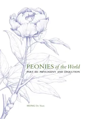 Pfingstrosen der Welt: Teil III Phylogenie und Evolution, 3 - Peonies of the World: Part III Phylogeny and Evolution, 3