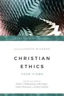 Christliche Ethik: Vier Ansichten - Christian Ethics: Four Views