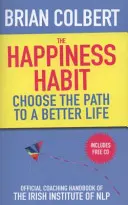 Happiness Habit - Offizielles Coaching-Handbuch des Irischen Instituts für NLP - Happiness Habit - Official Coaching Handbook of the Irish Institute of NLP